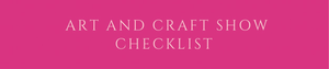 Art and Craft Show Checklist Digital Download
